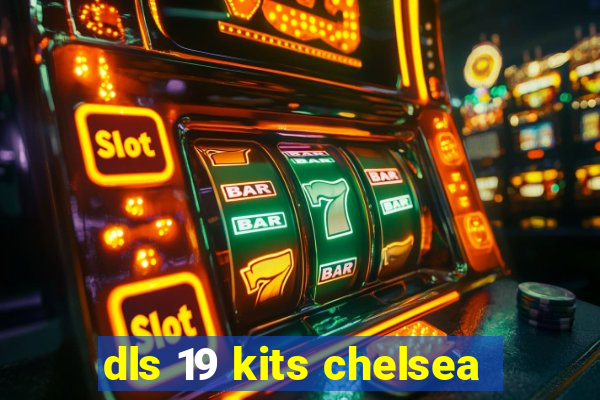 dls 19 kits chelsea